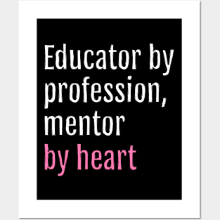 Educator by profession, mentor by heart (Black Edition) Posters and Art